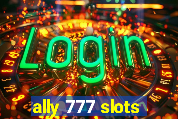 ally 777 slots